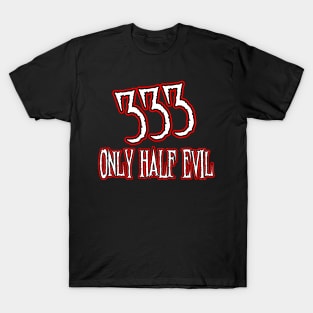 Only Half Evil T-Shirt